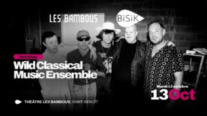 Wild Classical Music Ensemble au Théâtre Les Bambous avec le Bisik @ Théâtre Les Bambous